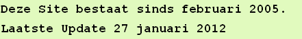 Deze Site bestaat sinds februari 2005. 
Laatste Update 27 januari 2012
