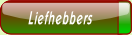 Liefhebbers.