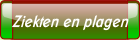 Ziekten en plagen.