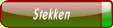 Stekken.